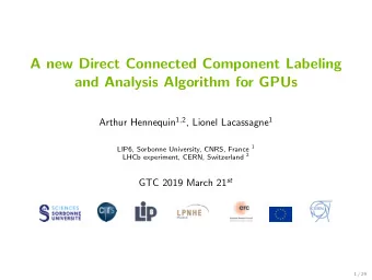 A new Direct Connected Component Labeling  and Analysis Algorithm for GPUs Arthur Hennequin 1 , 2 ,