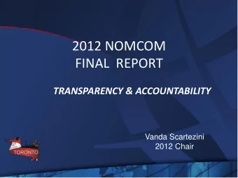 2012 NOMCOM  FINAL  REPORT  TRANSPARENCY &amp; ACCOUNTABILITY  Vanda Scartezini  2012 Chair  2012