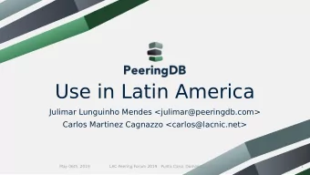 Use in Latin America  Julimar Lunguinho Mendes &lt;julimar@peeringdb.com&gt;  Carlos Martinez