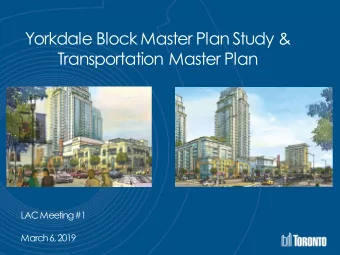 Yorkdale Block Master Plan Study &amp;  Transportation Master Plan  Insert: Context Image,