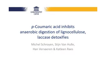 p  Coumaric acid inhibits anaerobic digestion of lignocellulose,  laccase detoxifies Michel