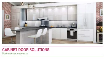 CABINET DOOR SOLUTIONS  Modern design made easy. - Custom modern doors ship in 7 days * (*popular