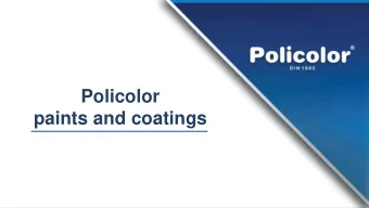 Policolor  paints and coatings 1. POLICOLOR OVERVIEW  Overview  The Policolor - Orgachim Group