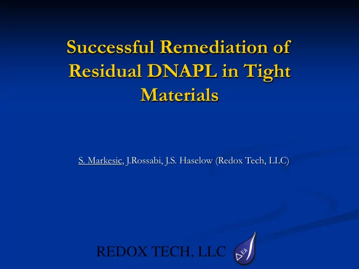 successful remediation of residual dnapl in tight