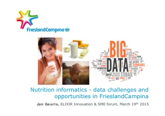 Nutrition informatics - data challenges and  opportunities in FrieslandCampina Jan Geurts, ELIXIR