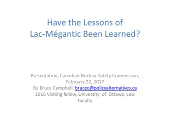 Have the Lessons of  Lac-Mgantic Been Learned?  Presentation, Canadian Nuclear Safety Commission,