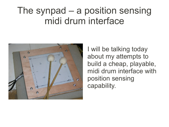 the synpad a position sensing midi drum interface