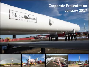 Corporate Presentation  January 2017  North Montney: Scale, Growth and Value  NEBC Liquids-Rich