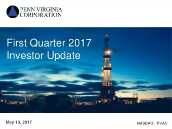 First Quarter 2017  Investor Update  Investor Presentation  November 2016  May 10, 2017  NASDAQ: