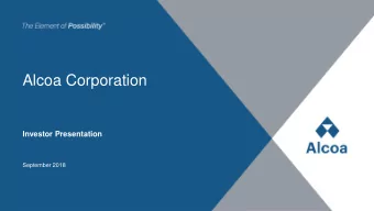 Alcoa Corporation  Investor Presentation  September 2018  Important information  Cautionary