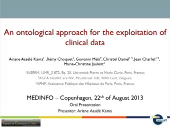 An ontological approach for the exploitation of  clinical data Ariane Assl Kama 1 ,Rmy