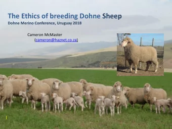 The Ethics of breeding Dohne Sheep  Dohne Merino Conference, Uruguay 2018  Cameron McMaster