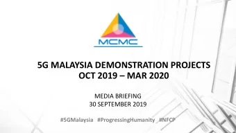 5G MALAYSIA DEMONSTRATION PROJECTS OCT 2019  MAR 2020  MEDIA BRIEFING  30 SEPTEMBER 2019