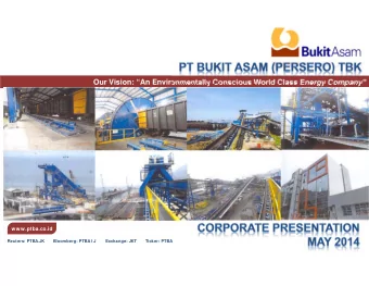 Our Vision: An Environmentally Conscious World Class Energy Company  www.ptba.co.id  Reuters: