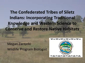 Knowledge and Western Science to  Conserve and Restore Native Habitats  Megan Zarzycki  Wildlife