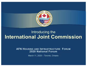 International Joint Commission AFN H OUSING AND I NFRASTRUCTURE F ORUM  2020 National Forum  March