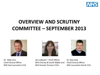 COMMITTEE  SEPTEMBER 2013  Dr. Mike Ions Jan Ledward  Chief Officer  Dr. Alex Gaw  Chief