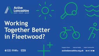 Working  Together Better  in Fleetwood?  Background  Multi-Agency Steering Group  Objective: