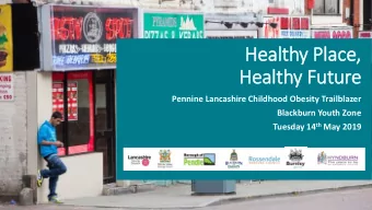 Healthy Future  Pennine Lancashire Childhood Obesity Trailblazer  Blackburn Youth Zone Tuesday 14