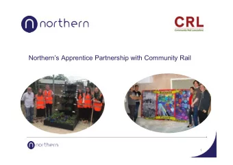 Northerns Apprentice Partnership with Community Rail  1  The Background  In August 2017,