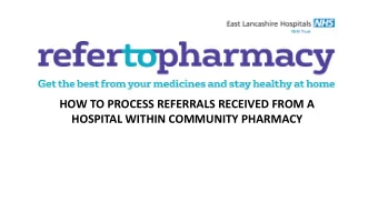 HOW TO PROCESS REFERRALS RECEIVED FROM A  HOSPITAL WITHIN COMMUNITY PHARMACY  Log In:    Log in