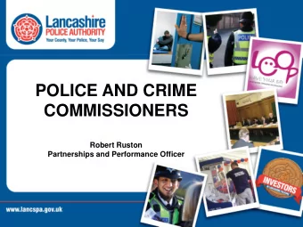 COMMISSIONERS  Robert Ruston  Partnerships and Performance Officer  POLICE AND CRIME COMMISSIONER