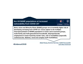 Are UK BAME populations at increased  vulnerability from COVID-19?  Black, Asian and Minority
