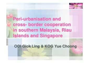 Peri-  -urbanisation  urbanisation and  and  Peri  cross-  - border cooperation  border cooperation