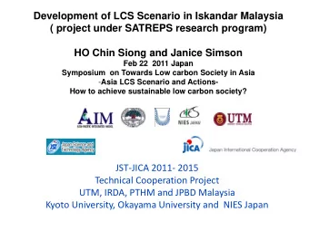 Development of LCS Scenario in Iskandar Malaysia  ( project under SATREPS research program)  ( p  j