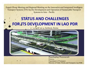 STATUS AND CHALLENGES FOR ITS DEVELOPMENT IN LAO PDR 2  4 April 201 9, Incheon, Korea