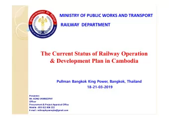 The Current Status of Railway Operation  &amp; Development Plan in Cambodia  Pullman Bangkok King