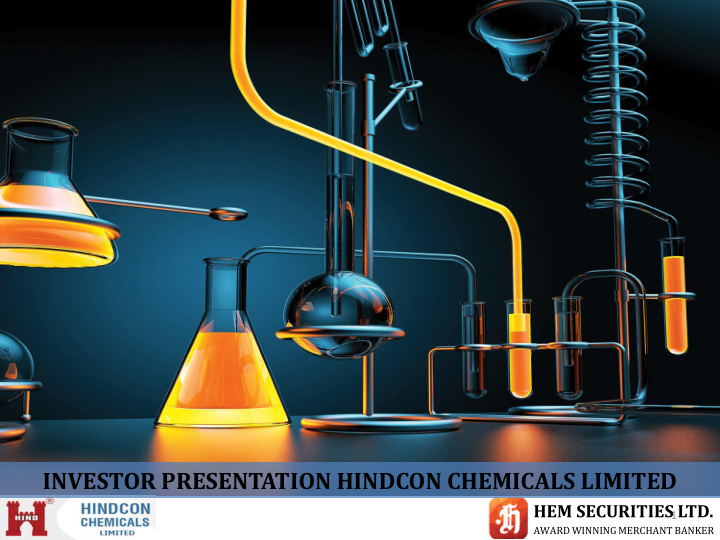 investor presentation hindcon chemicals limited