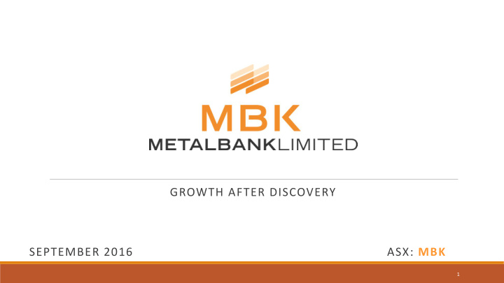 growth after discovery september 2016 asx mbk