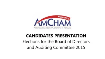 CANDIDATES PRESENTATION  Elections for the Board of Directors  and Auditing Committee 2015