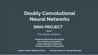 Doubly Convolutional  Neural Networks  SMAI PROJECT  The Muffin Stuffers  Akanksha Baranwal