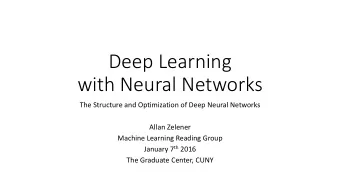 Deep Learning  with Neural Networks  The Structure and Optimization of Deep Neural Networks  Allan