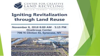 Introducing the Center for Creative  Land Recycling  (CCLR or See Clear)  National