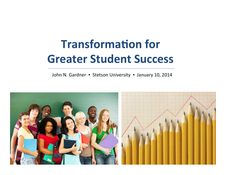 transforma on for greater student success