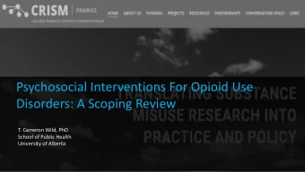 Disorders: A Scoping Review  T. Cameron Wild, PhD  School of Public Health  University of Alberta