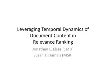 Leveraging  Temporal  Dynamics  of    Document  Content  in      Relevance