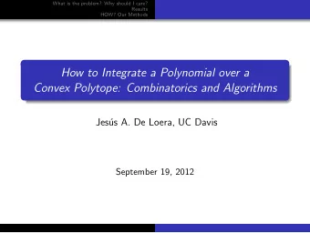 How to Integrate a Polynomial over a  Convex Polytope: Combinatorics and Algorithms  Jes  us A.