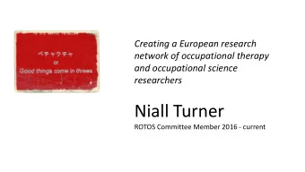 Niall Turner  ROTOS Committee Member 2016 - current  Outline  ROTOS  Interactive discussion