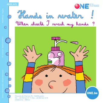 Hands in water !  When should I wash my hands ?  N ddition : D/2014/74.80/12  Editeur