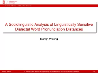 A Sociolinguistic Analysis of Linguistically Sensitive  Dialectal Word Pronunciation Distances