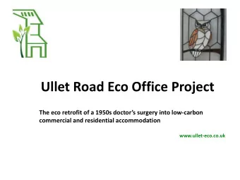 Ullet Road Eco Office Project The eco retrofit of a 1950s doctors surgery into low -carbon