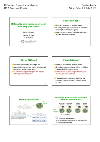 Winter School, 2 July 2012  Why do RNA-seq?  Differential expression analysis of  Discover new