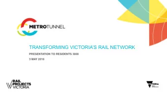 TRANSFORMING VICTORIAS RAIL NETWORK  PRESENTATION TO RESIDENTS 3000  3 MAY 2018  METRO TUNNEL