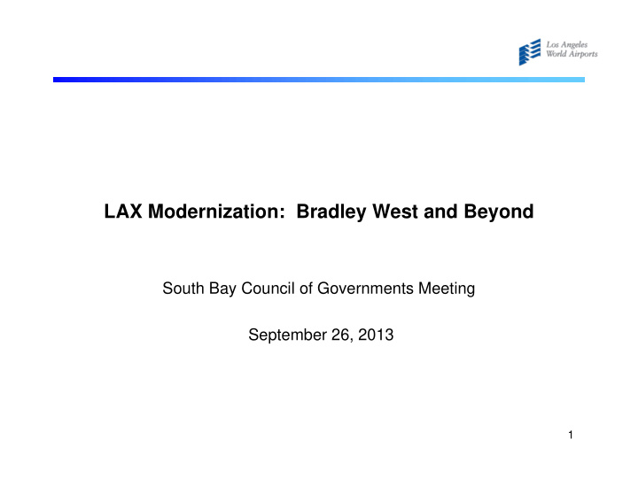 lax modernization bradley west and beyond