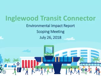 Inglewood Transit Connector  Environmental Im  Impact Report  Scoping Meeting  Ju  July 26, 2018