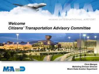 Welcome  Citizens Transportation Advisory Committee  Chris Mangos  Marketing Division Director